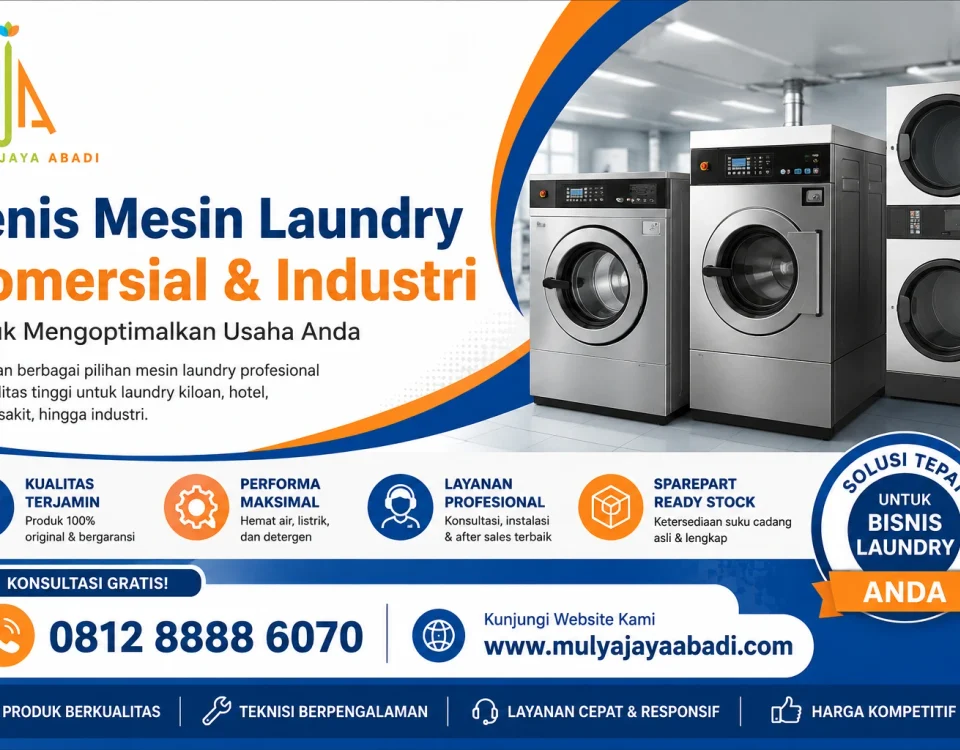 macam macam mesin laundry, jenis mesin cuci laundry, jenis mesin pengering laundry, alat laundry profesional, peralatan usaha laundry
